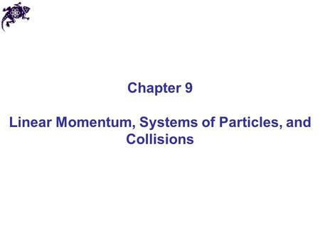 Linear Momentum, Systems of Particles, and Collisions