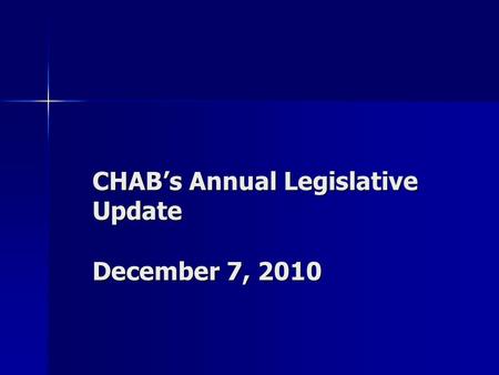 CHAB’s Annual Legislative Update December 7, 2010.