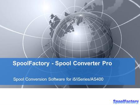SpoolFactory - Spool Converter Pro Spool Conversion Software for i5/iSeries/AS400.