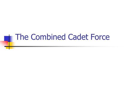 The Combined Cadet Force