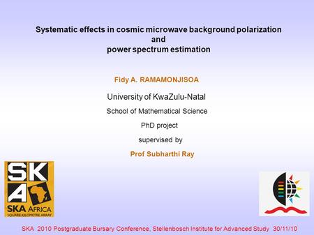 Systematic effects in cosmic microwave background polarization and power spectrum estimation SKA 2010 Postgraduate Bursary Conference, Stellenbosch Institute.