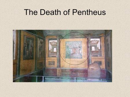 The Death of Pentheus.