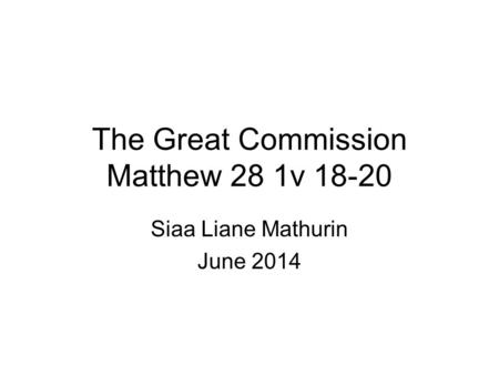 The Great Commission Matthew 28 1v 18-20