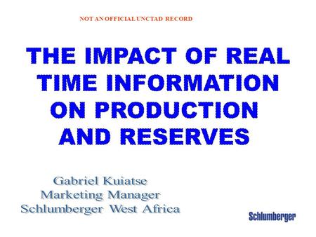 NOT AN OFFICIAL UNCTAD RECORD. 2 Defining the Reservoir Defining the Reservoir WesternGeco Reserve Definition ( SPE & WPC) “ Proved reserves are those.