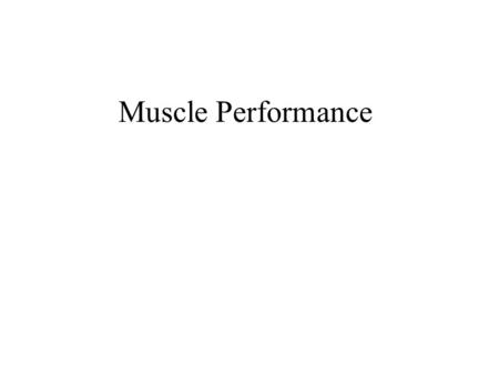 Muscle Performance.