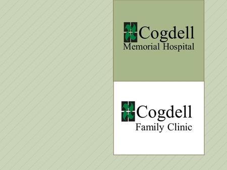 Memorial Hospital Cogdell Family Clinic. Project Name: Category 1 – Expansion of Primary Care Healthcare Services and Access Our Project has been focused.