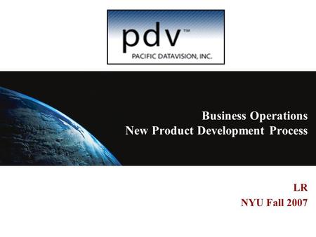 LR NYU Fall 2007 Business Operations New Product Development Process.