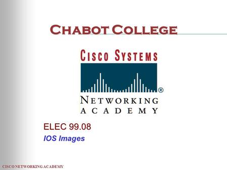 Chabot College ELEC 99.08 IOS Images.