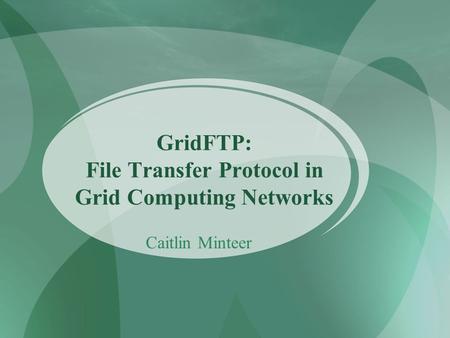 GridFTP: File Transfer Protocol in Grid Computing Networks