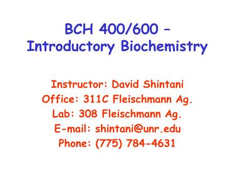 BCH 400/600 – Introductory Biochemistry