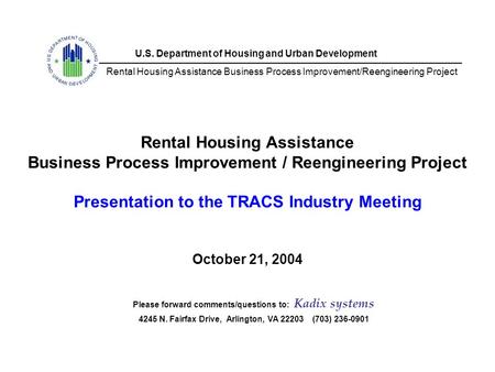 U.S. Department of Housing and Urban Development Rental Housing Assistance Business Process Improvement/Reengineering Project Rental Housing Assistance.