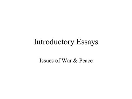 Introductory Essays Issues of War & Peace.