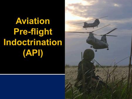  Pre-Flight Indoctrination  The start for all Pilots and NFOs  USN, USMC, USAF, USCG, International.
