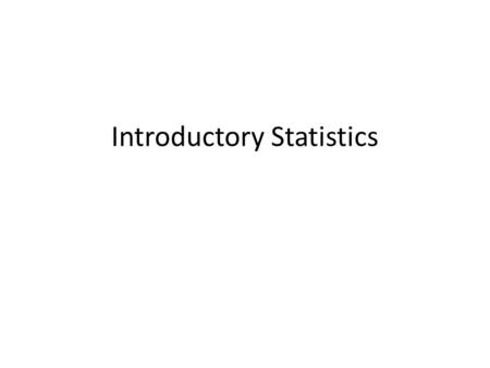 Introductory Statistics. CONTEXT IS KEY Statistics is often described as numbers within context.