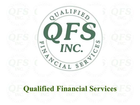 Qualified Financial Services. Is pleased to introduce for the first time ever in Canada.