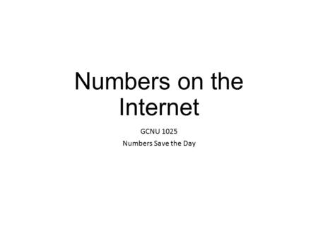Numbers on the Internet