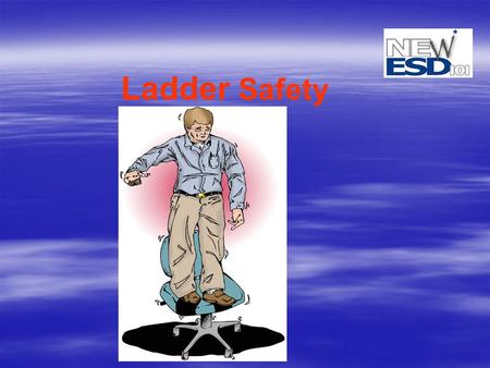 Ladder Safety. Each year, more than 511,000 people are treated in hospital emergency rooms, doctors' offices, clinics and other medical settings because.