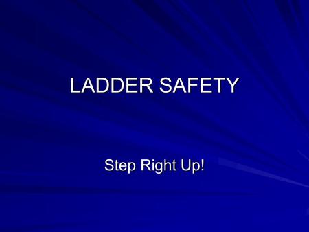 LADDER SAFETY Step Right Up!. Shemp! Larry, Moe, and Curly Joe.