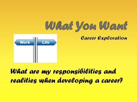 What are my responsibilities and realities when developing a career?