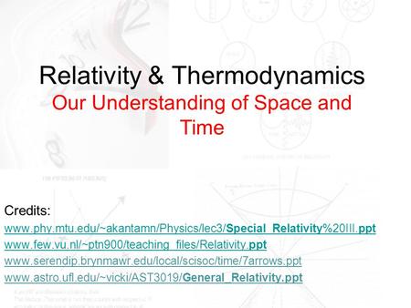 Relativity & Thermodynamics Our Understanding of Space and Time
