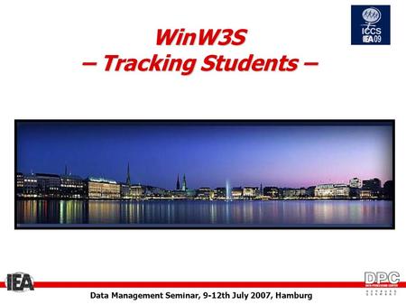 Data Management Seminar, 9-12th July 2007, Hamburg WinW3S – Tracking Students –