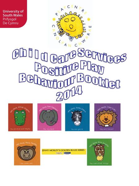 Ch i l d Care Services Positive Play Behaviour Booklet 2014.