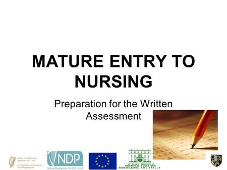 MATURE ENTRY TO NURSING Preparation for the Written Assessment.