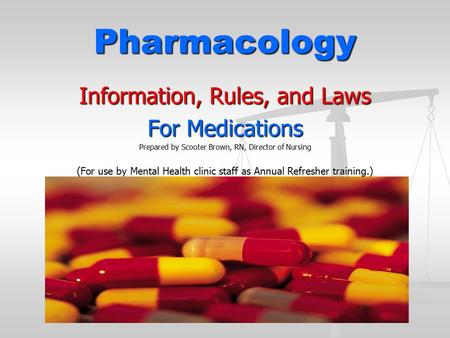 Pharmacology Information, Rules, and Laws For Medications