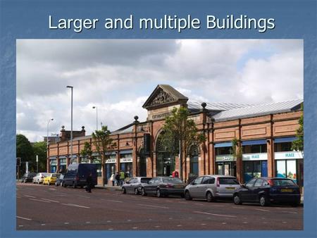 Larger and multiple Buildings. All policies relating to development and the Historic Built Environment are contained in one document: Planning Policy.