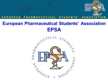European Pharmaceutical Students’ Association EPSA.