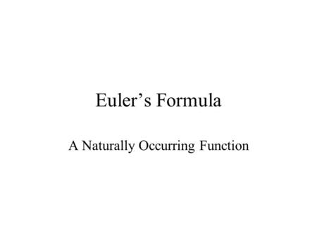 A Naturally Occurring Function