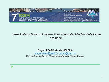 Linked Interpolation in Higher-Order Triangular Mindlin Plate Finite Elements Dragan RIBARIĆ, Gordan JELENIĆ