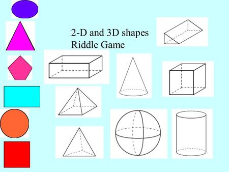 2-D and 3D shapes Riddle Game.