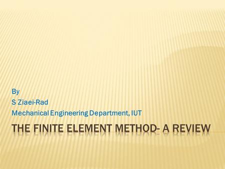 By S Ziaei-Rad Mechanical Engineering Department, IUT.