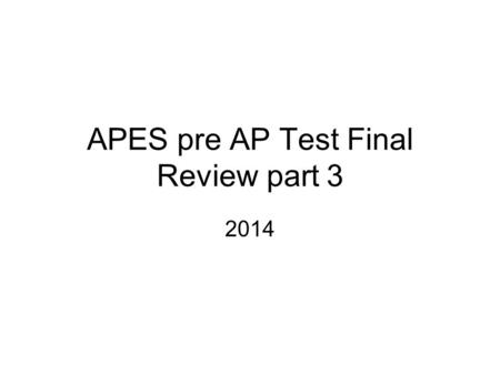 APES pre AP Test Final Review part 3