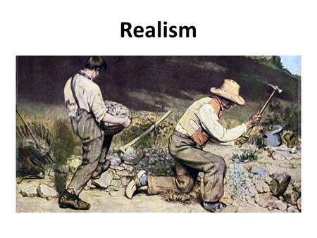 Realism.