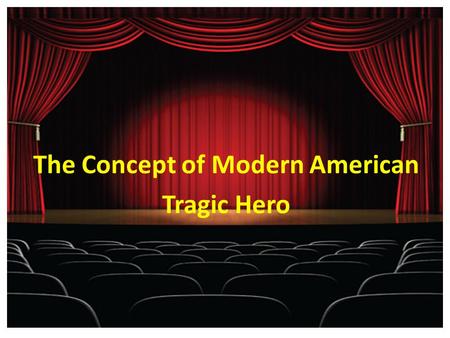 The Concept of Modern American Tragic Hero