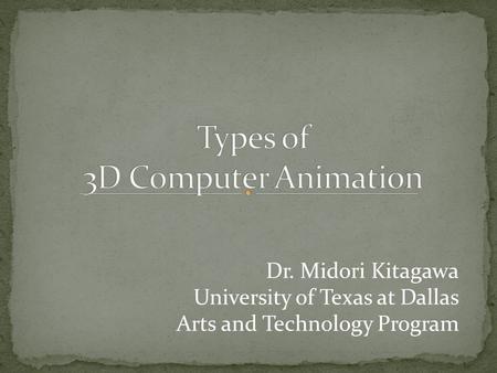 Dr. Midori Kitagawa University of Texas at Dallas Arts and Technology Program.