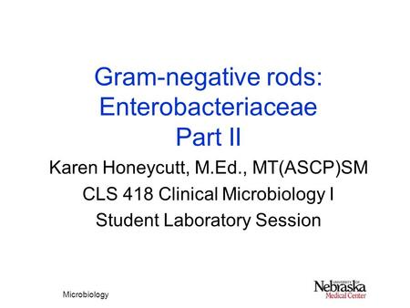 Gram-negative rods: Enterobacteriaceae Part II