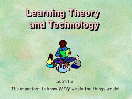 Subtitle: It’s important to know why we do the things we do!