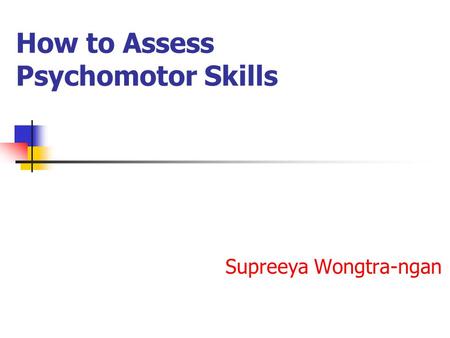 How to Assess Psychomotor Skills
