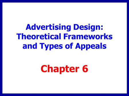 Advertising Design: Theoretical Frameworks and Types of Appeals