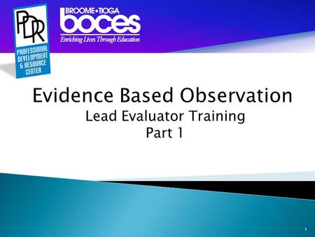 1 Evidence Based Observation Lead Evaluator Training Part 1.