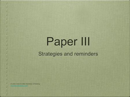 Paper III Strategies and reminders © John Crane & Jette Hannibal, InThinking www.tok-inthinking.co.uk.