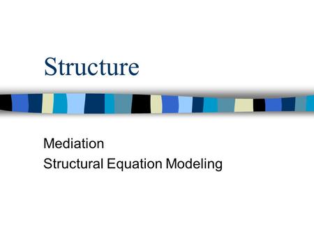 Structure Mediation Structural Equation Modeling.