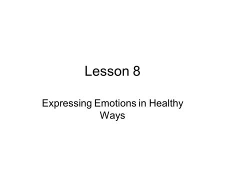 Expressing Emotions in Healthy Ways