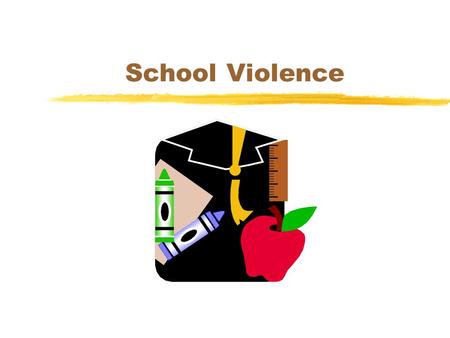 School Violence. Violence zThe act of purposefully hurting someone. zViolence: yAn expression or release of feelings such as anger or frustration. yA.