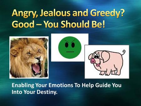 Enabling Your Emotions To Help Guide You Into Your Destiny.