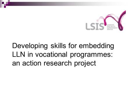 Developing skills for embedding LLN in vocational programmes: an action research project.