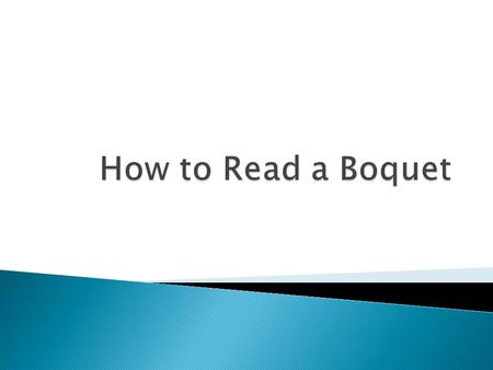 How to Read a Boquet.